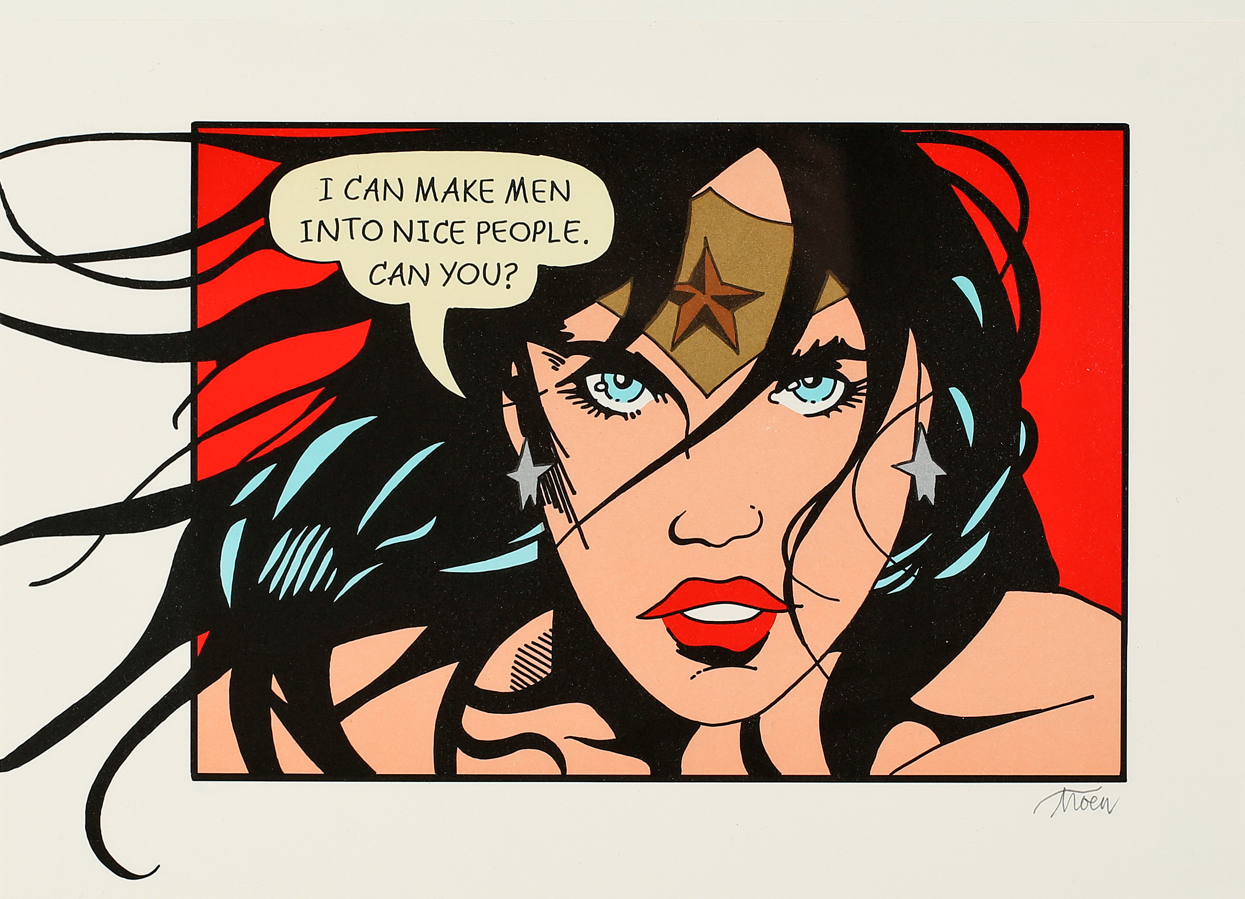 I can make men into nice people, can you?